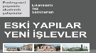 ÇEKÜL'den "Eski Yapılar Yeni İşlevler" Temalı Tez Seminerleri