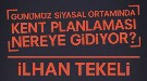Günümüz Siyasal Ortamında Kent Planlaması Nereye Gidiyor?