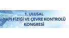 1. Ulusal Yapı Fiziği ve Çevre Kontrolü Kongresi
