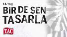 14. TAÇ “Bir de Sen Tasarla” Yarışması
