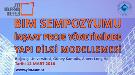 İnşaat Proje Yönetiminde BIM Sempozyumu