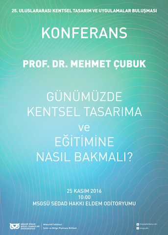 “Günümüzde Kentsel Tasarıma ve Eğitimine Nasıl Bakmalı?”