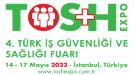 TOS+H Expo 2022 – 4. Türk İş Güvenliği ve Sağlığı Fuarı
