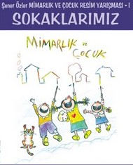 Şener Özler Mimarlık ve Çocuk Resim Yarışması – I: “Sokaklarımız”