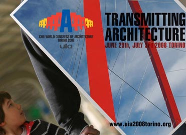 UIA 2008 Torino Kongresi;  “Mimarlığı Aktarmak: Kültür, Demokrasi, Umut”