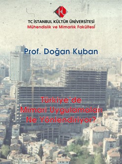 Doğan Kuban-Türkiye'de Mimari Uygulamaları Ne Yönlendiriyor?
