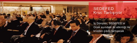 SEDEFED Krizden Çıkışın Yollarını Tartışıyor