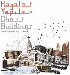 İstanbul 2010 Projesi: 'İstanbul'da Tarih ve Yıkım/ Hayal-et Yapılar'