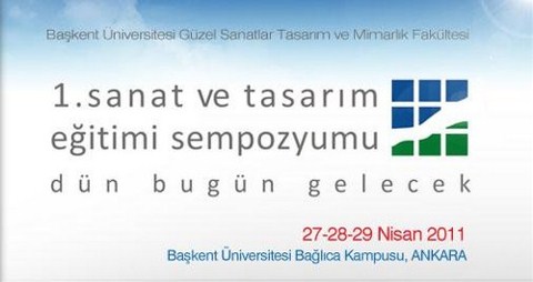1. Sanat ve Tasarım Eğitimi Sempozyumu: Dün Bugün Gelecek