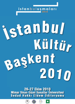 "İstanbul Buluşmaları"nın Dördüncüsünde, "Kültür, Başkent, 2010" Tartışılacak