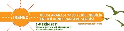 IRENEC 2011 Uluslararası % Yüz Yenilenebilir Enerji Konferansı ve Sergisi