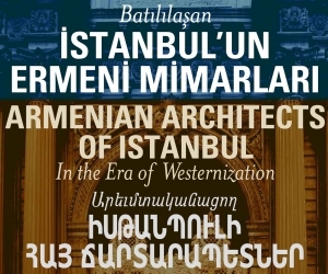 Batılılaşan İstanbul’un Ermeni Mimarları’ Sergisi Erivan’da