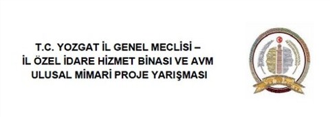 T.C. Yozgat İl Genel Meclisi-İl Özel İdare Binası ve AVM Ulusal Mimari Proje Yarışması