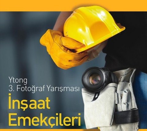 Ytong’dan 'İnşaat Emekçileri' Konulu Fotograf Yarışması